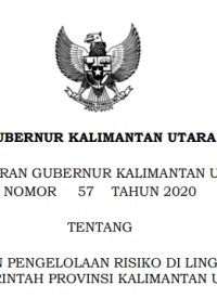 Peraturan Gubernur Kalimantan Utara Nomor 57 Tahun 2020 Tentang Pedoman Pengelolaan Risiko DI Lingkungan Pemerintah Provinsi  Kalimantan Utara.png